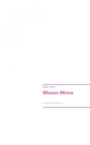 Könyv Miezen-Minna Bianka Tewes