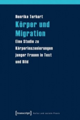 Knjiga Körper und Migration Henrike Terhart