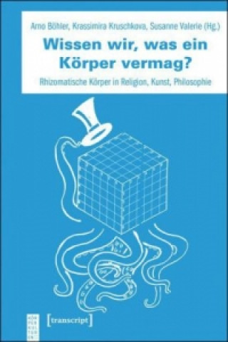 Knjiga Wissen wir, was ein Körper vermag? Arno Böhler