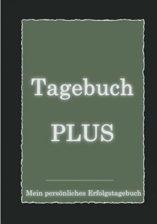 Książka Tagebuch PLUS - Mein persoenliches Erfolgstagebuch mit Leitfragen zum Selbstcoaching Alexander Brinkenberger