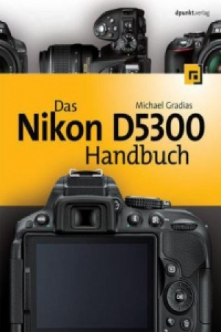Kniha Das Nikon D5300 Handbuch Michael Gradias