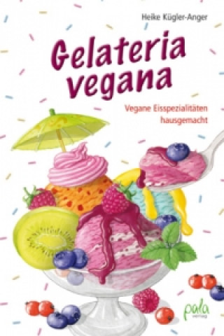 Knjiga Gelateria vegana Heike Kügler-Anger