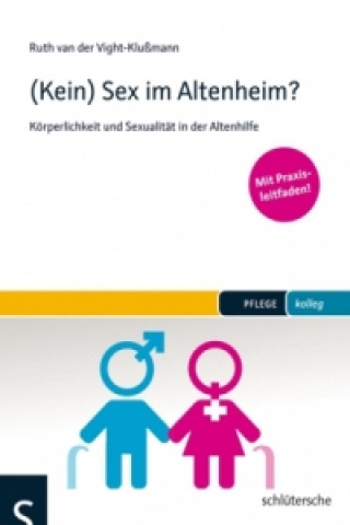 Kniha (Kein) Sex im Altenheim? Ruth van der Vight-Klußmann
