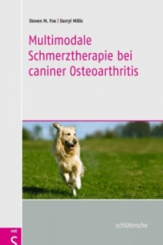 Carte Multimodale Schmerztherapie bei caniner Osteoarthritis Steven M. Fox