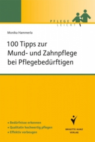 Könyv 100 Tipps zur Mund- und Zahnpflege bei Pflegebedürftigen Monika Hammerla