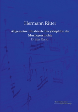 Book Allgemeine Illustrierte Encyklopadie der Musikgeschichte Hermann Ritter