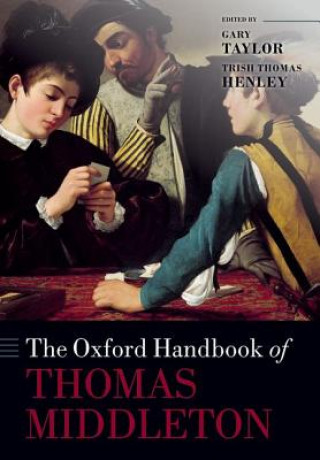 Książka Oxford Handbook of Thomas Middleton Gary Taylor