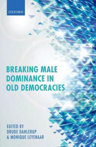 Book Breaking Male Dominance in Old Democracies Drude Dahlerup