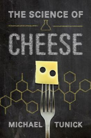 Knjiga Science of Cheese Michael H Tunick