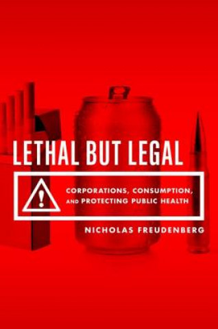 Könyv Lethal But Legal Nicholas Freudenberg