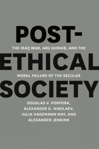 Kniha Post-Ethical Society Douglas V Porpora