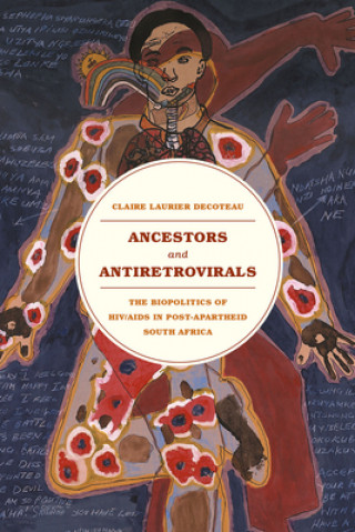 Könyv Ancestors and Antiretrovirals Claire Laurier Decoteau