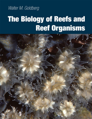 Carte Biology of Reefs and Reef Organisms Walter M Goldberg
