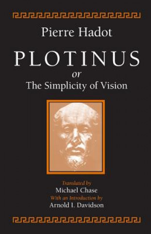 Kniha Plotinus or the Simplicity of Vision Pierre Hadot