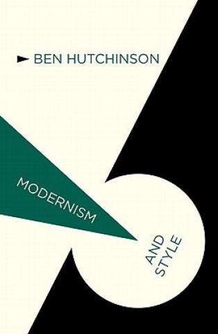 Kniha Modernism and Style Ben Hutchinson