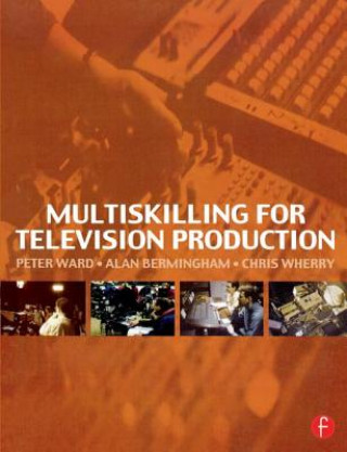 Kniha Multiskilling for Television Production Peter Ward