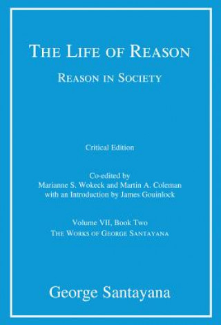 Kniha Life of Reason or The Phases of Human Progress George Santayana