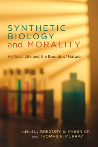 Könyv Synthetic Biology and Morality Gregory E Kaebnick