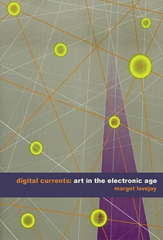 Kniha Digital Currents Margot Lovejoy