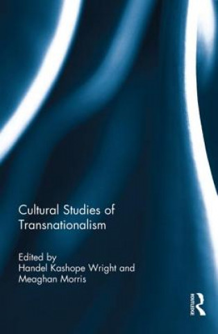 Kniha Cultural Studies of Transnationalism Handel Kashope Wright