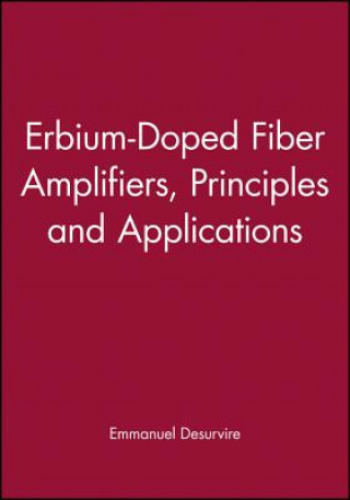 Kniha Erbium-Doped Fiber Amplifiers - Principles and Applications Emmanuel Desurvire
