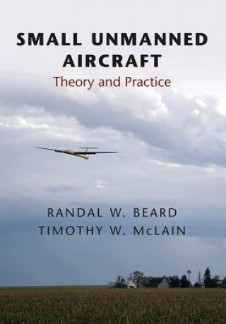 Könyv Small Unmanned Aircraft Randal W Beard