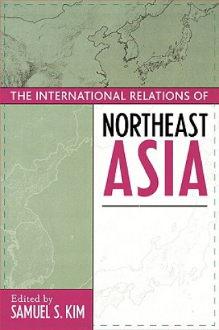 Carte International Relations of Northeast Asia Samuel S Kim