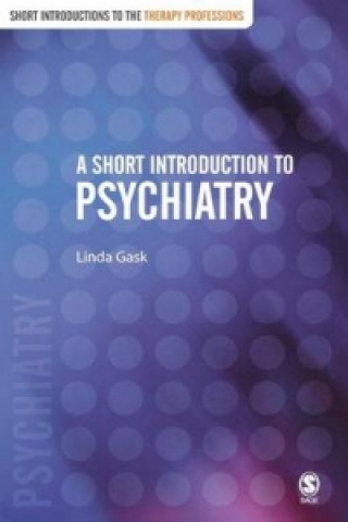 Kniha Short Introduction to Psychiatry Linda Gask