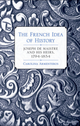 Carte French Idea of History Carolina Armenteros