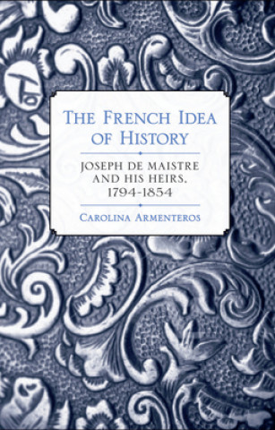 Knjiga French Idea of History Carolina Armenteros