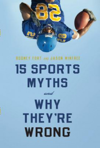 Libro 15 Sports Myths and Why They're Wrong Rodney D Fort