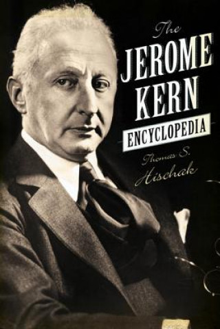 Knjiga Jerome Kern Encyclopedia Thomas S Hischak