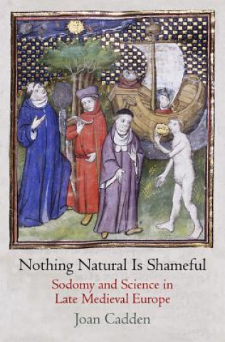 Kniha Nothing Natural Is Shameful Joan Cadden