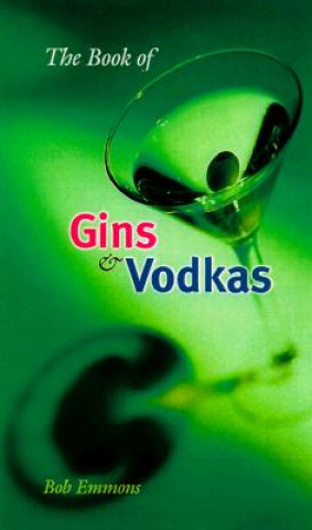 Kniha Book of Gins and Vodkas Bob Emmons