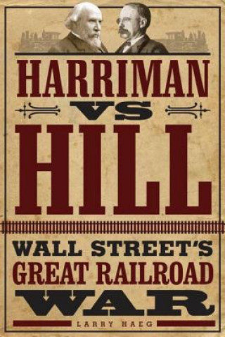 Knjiga Harriman vs. Hill Larry Haeg