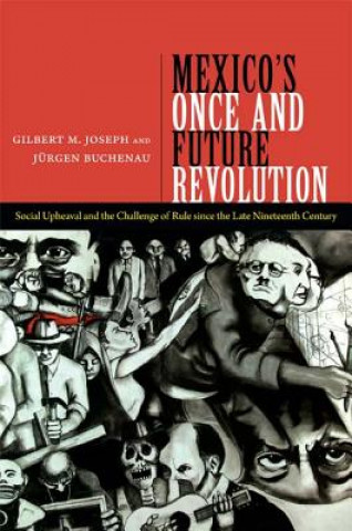 Книга Mexico's Once and Future Revolution Gilbert M Joseph