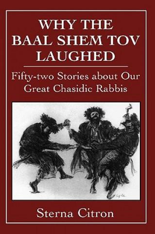 Könyv Why the Baal Shem Tov Laughed Sterna Citron