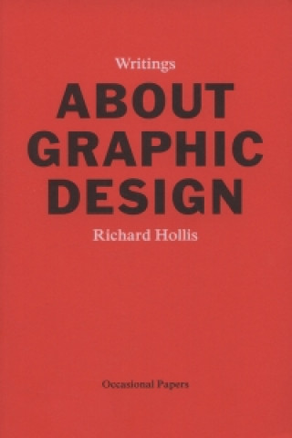 Kniha About Graphic Design Richard Hollis