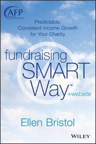 Carte Fundraising the SMART Way + Website - Predictable,  Consistent Income Growth for Your Charity Ellen Bristol
