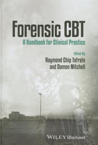 Kniha Forensic CBT - A Handbook for Clinical Practice Raymond Chip Tafrate