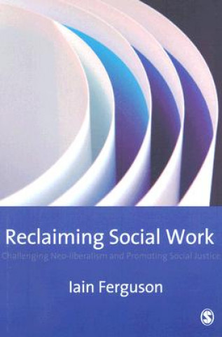 Kniha Reclaiming Social Work Iain Ferguson