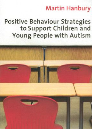 Книга Positive Behaviour Strategies to Support Children & Young People with Autism M Hanbury