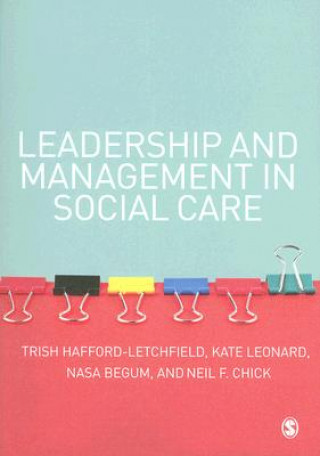 Knjiga Leadership and Management in Social Care Patrisha Hafford-Letchfield