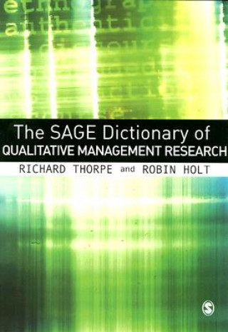 Knjiga SAGE Dictionary of Qualitative Management Research R Thorpe