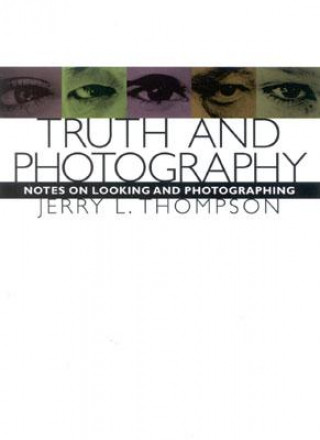 Carte Truth and Photography Jerry L Thompson