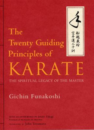 Knjiga Twenty Guiding Principles Of Karate, The: The Spiritual Legacy Of The Master Gichin Funakoshi