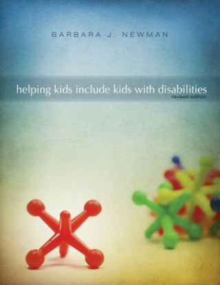 Книга Helping Kids Include Kids with Disabilities Barbara J Newman