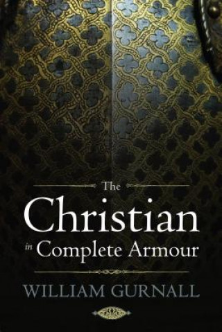 Kniha Christian in Complete Armour William Gurnall