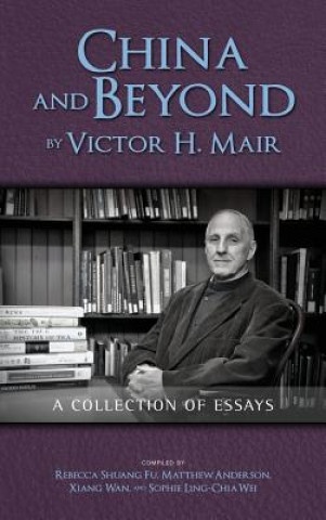 Buch China and Beyond by Victor H. Mair Victor H Mair