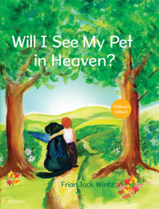 Book Will I See My Pet in Heaven? Jack Wintz